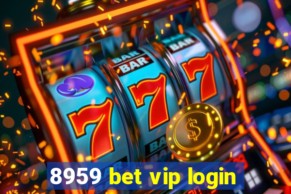 8959 bet vip login